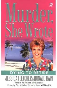 Dying to Retire - Jessica Fletcher