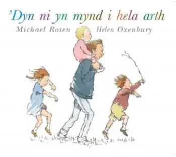 'Dyn Ni yn Mynd i Hela Arth, Paperback/Michael Rosen