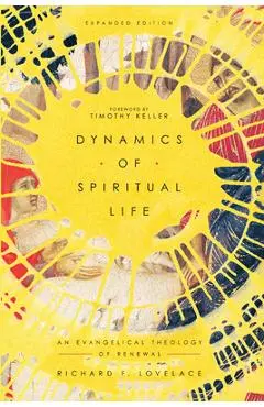 Dynamics of Spiritual Life: An Evangelical Theology of Renewal - Richard F. Lovelace