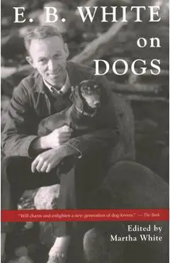 E.B. White on Dogs - Martha White