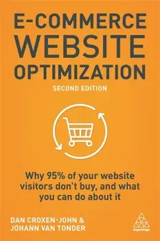 E-Commerce Website Optimization: Why 95% of Your Website Visitors Don't Buy, and What You Can Do about It, Paperback/Dan Croxen-John