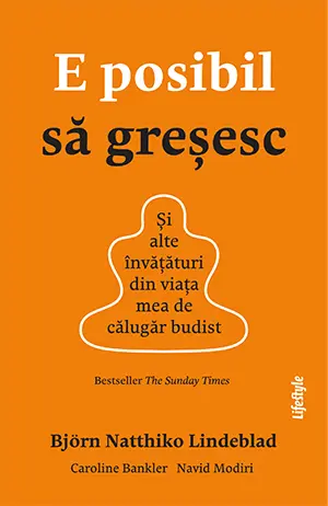E posibil să greșesc. Și alte învățături din viața mea de călugăr budist