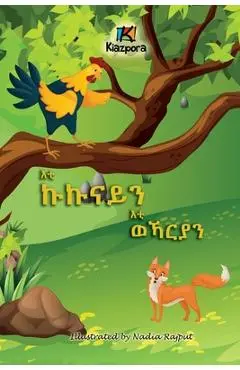 E'ti Kukunai'n E'ti WeKarya'n - The Rooster and the Fox - Tigrinya Children's Book - Kiazpora Publication