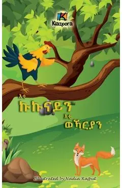E'ti Kukunai'n E'ti WeKarya'n - The Rooster and the Fox - Tigrinya Children's Book - Kiazpora Publication