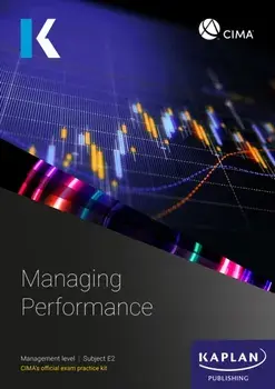E2 MANAGING PERFORMANCE - EXAM PRACTICE KIT, Paperback/KAPLAN