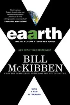 Eaarth: Making a Life on a Tough New Planet, Paperback/Bill McKibben