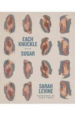 Each Knuckle with Sugar - Sarah Levine