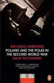 Eagle Unbowed, Paperback/Halik Kochanski