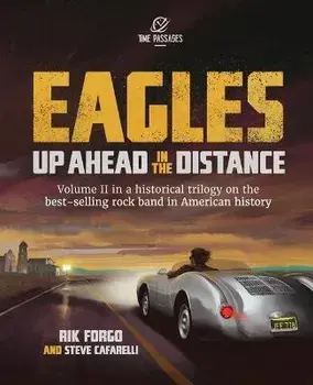 Eagles: Up Ahead in the Distance, Paperback/Rik Forgo
