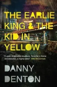 Earlie King & the Kid in Yellow, Paperback/Danny Denton