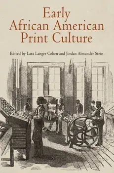 Early African American Print Culture, Paperback/Lara Langer Cohen