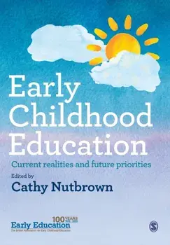 Early Childhood Education. Current realities and future priorities, Paperback/Cathy Nutbrown