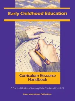 Early Childhood Education Curriculum Resource Handbook. A Practical Guide for Teaching Early Childhood (pre-K - 3), Hardback/***