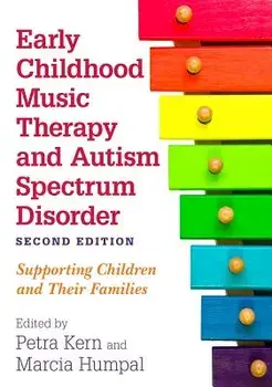Early Childhood Music Therapy and Autism Spectrum Disorder, Second Edition: Supporting Children and Their Families, Paperback/Petra Kern