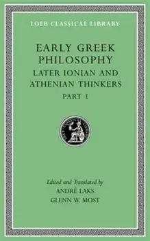 Early Greek Philosophy, Volume VI. Later Ionian and Athenian Thinkers, Part 1, Hardback/***
