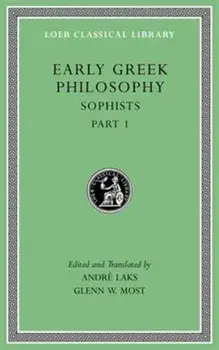 Early Greek Philosophy, Volume VIII. Sophists, Part 1, Hardback/***