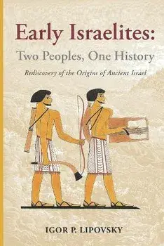 Early Israelites: Two Peoples, One History, Paperback/Igor P. Lipovsky