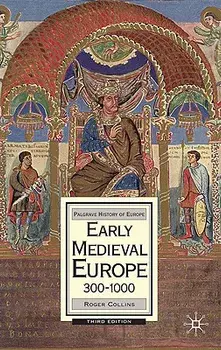 Early Medieval Europe, 300-1000/Roger Collins