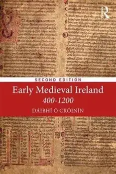 Early Medieval Ireland 400-1200, Paperback/Dr Daibhi O Croinin