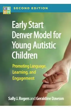 Early Start Denver Model for Young Autistic Children: Promoting Language, Learning, and Engagement - Sally J. Rogers