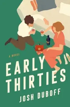 Early Thirties. A Novel, Hardback/Josh Duboff