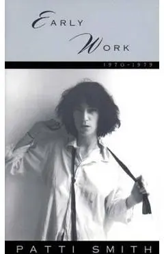 Early Work 1970-1979 - Patti Smith