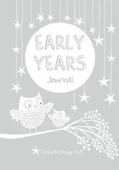 Early Years: Grey. Baby to 5 year record journal, Hardback/***