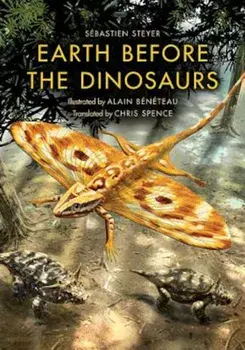 Earth Before the Dinosaurs, Paperback/Sebastien Steyer