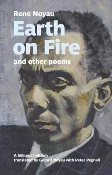 Earth on fire and other poems. A bilingual edition, Paperback/Rene Noyau