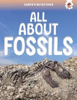 Earth's Detectives: All About Fossils, Paperback/Rebecca Storm