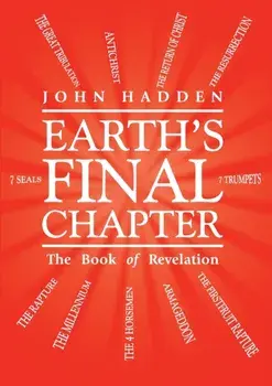 Earth's Final Chapter: The Book of Revelation, Paperback/John Hadden