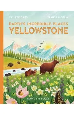 Earth's Incredible Places: Yellowstone - Cath Ard