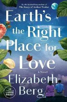 Earth's the Right Place for Love, Paperback/Elizabeth Berg