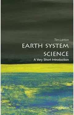 Earth System Science: A Very Short Introduction - Tim Lenton