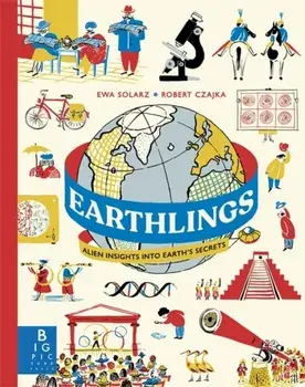 Earthlings. Alien Insights into Earth's Secrets, Hardback/Ewa Solarz