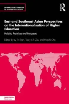 East and Southeast Asian Perspectives on the Internationalisation of Higher Education. Policies, Practices and Prospects, Paperback/***