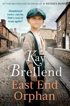 East End Orphan. An enthralling historical saga, inspired by true events, Hardback/Kay Brellend
