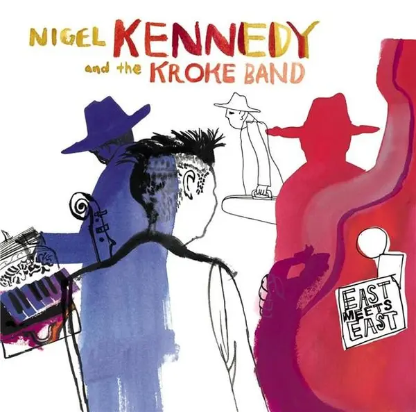 East Meets East | Nigel Kennedy, Kroke Band
