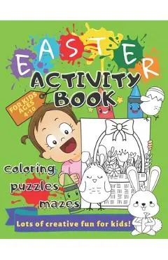Easter Activity Book for Kids Ages 4-10 Coloring, Puzzles, Mazes, Perceptiveness and More: Lots of Creative Exercises - Holiday Workbook Game, Learnin - Love &. Magic Press