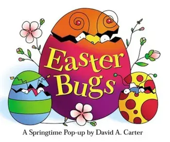 Easter Bugs: A Springtime Pop-Up by David A. Carter, Hardcover/David A. Carter