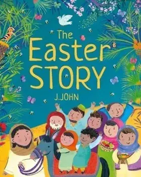 Easter Story, Paperback/J. John