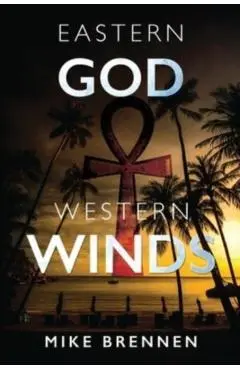 Eastern God, Western Winds - Mike Brennen