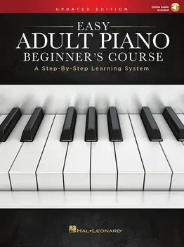 Easy Adult Piano Beginner's Course - Updated Edition: A Step-By-Step Learning System, Paperback/Hal Leonard Corp