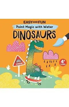 Easy and Fun Paint Magic with Water: Dinosaurs - Clorophyl Editions