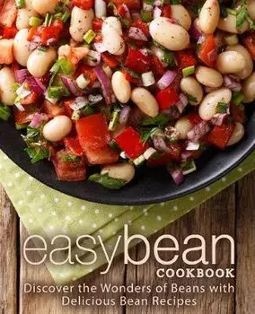 Easy Bean Cookbook: Discover the Wonders of Beans with Delicious Bean Recipes (2nd Edition), Paperback/Booksumo Press