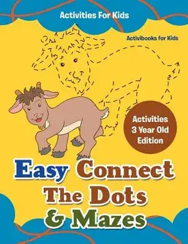 Easy Connect The Dots & Mazes Activities For Kids - Activities 3 Year Old Edition, Paperback/Activibooks For Kids