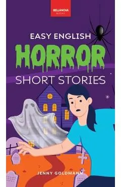 Easy English Horror Short Stories: 9 Spooky Tales for Adventurous English Learners - Jenny Goldmann
