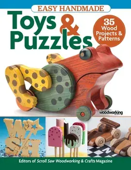 Easy Handmade Toys & Puzzles. 35 Wood Projects & Patterns, Paperback/Editors of Scroll Saw Woodworking & Crafts