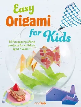 Easy Origami for Kids. 35 Fun Papercrafting Projects for Children Aged 7 Years +, Paperback/CICO Kidz