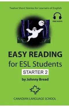 Easy Reading for ESL Students - Starter 2: Twelve Short Stories for Learners of English - Johnny Bread